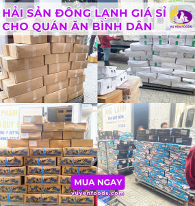 NHẬP SỈ HẢI SẢN ĐÔNG LẠNH CHO QUÁN ĂN BÌNH DÂN TẠI TPHCM