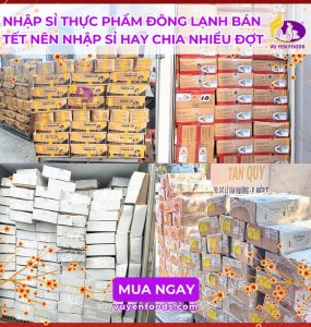 BÍ QUYẾT NHẬP SỈ THỰC PHẨM ĐÔNG LẠNH BÁN TẾT KHÔNG LO THIẾU HÀNG